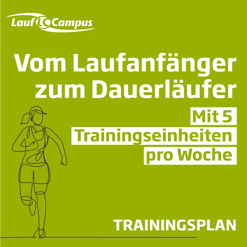 Vom Laufanfänger zum Dauerläufer mit 5 Laufeinheiten pro Woche