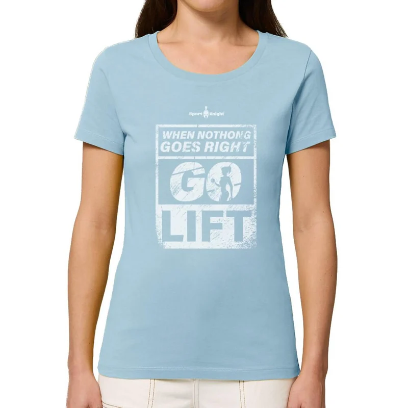 Sport-Knight® Damen Fitness T-Shirt "When Nothing Goes Right Go Lift" Organisch Premium